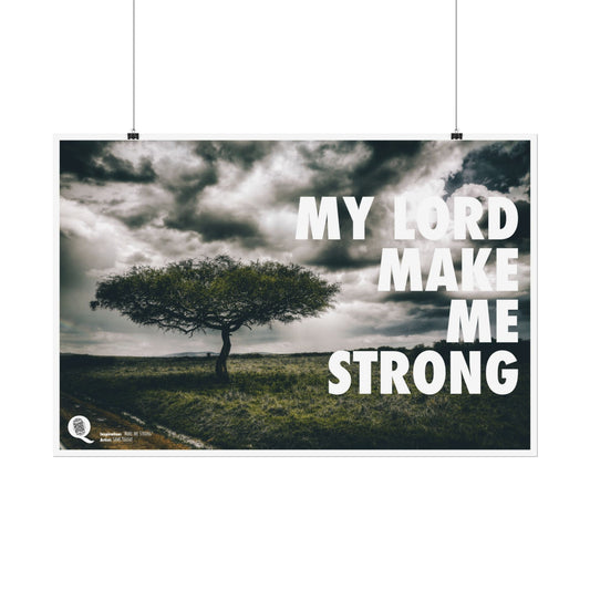 My Lord, Make Me Strong, Inspirational Poster, Quotes Decor, Motivational Gift, Home Office Decor